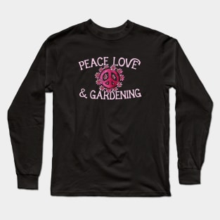 Peace Love and Gardening Long Sleeve T-Shirt